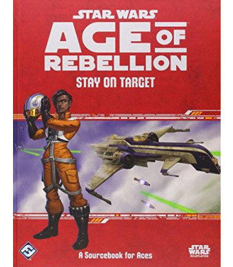 Fantasy Flight Games Star Wars Age of Rebellion RPG: Stay on Target