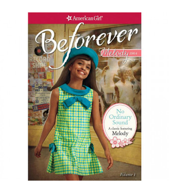 American Girl Beforever No Ordinary Sound: A Classic Featuring Melody Book