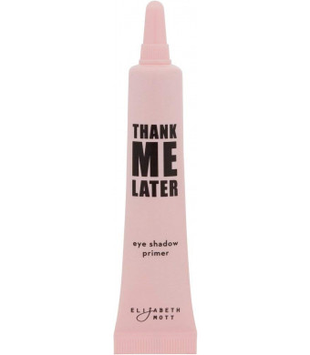Thank Me Later Primer. Paraben-free and Cruelty Free. ...Eye Primer (10G)