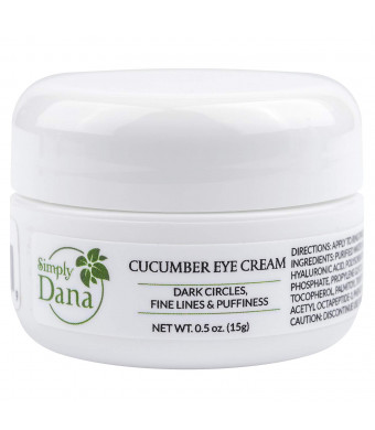 Simply Dana Cucumber Eye Cream Reduce Dark Circles, Fine Lines and Puffiness 0.5 oz (15g)