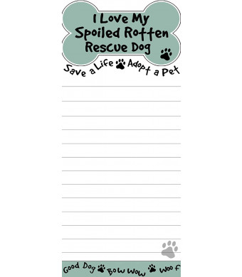 EandS Pets Magnetic Die-Cut Notepad, I Love My Spoiled Rotten Rescue Dog