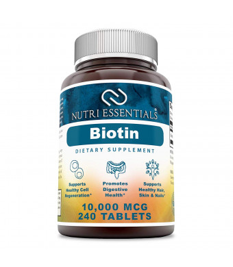 Nutri Essentials Biotin Supplement - 10,000mcg - 240 Tablets- Supports Healthy Hair, Skin and Nails - Promotes Cell Rejuvenation