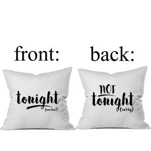 Oh, Susannah Tonight / Not Tonight (Front Side / Back side) 18 x 18 Inch Throw Pillow Cover Bridal Shower or Lingerie Party Gift