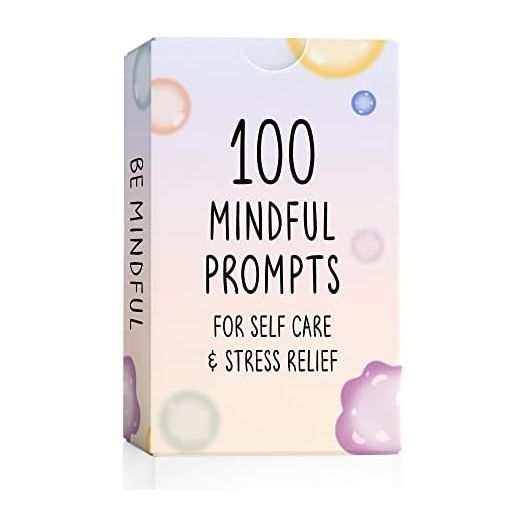 BEST 100 Mindful Prompts for Self Care & Stress Relief | Cards to Reduce Anxiety & Increase Relaxation | Perfect Mindfulness Gift | Beyond Positive Affirmations | Meditations For Kids, Teens, & Adults