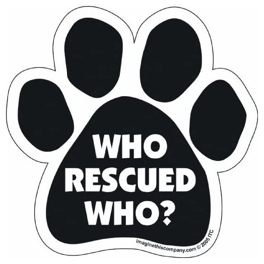 Car Magnet-Paw-Who Rescued Who- 5.5" x 5.5"