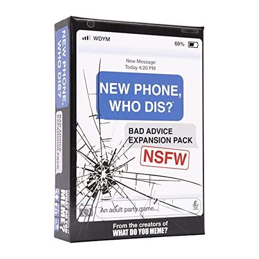 What Do You Meme? New Phone, Who Dis? Bad Advice NSFW Expansion Pack