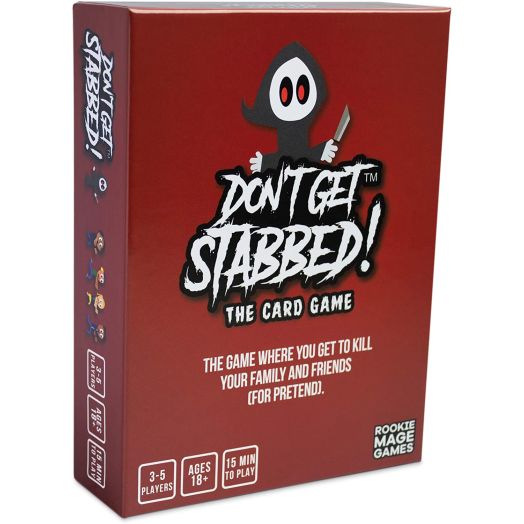 Don't Get Stabbed!: The Party Game Where You Get to Kill Your Family and Friends (for Pretend).